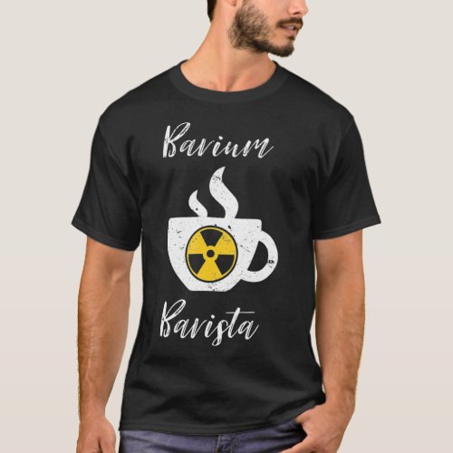 Barium Barista Funny Radiology Technician Rad Tech T_Shirt