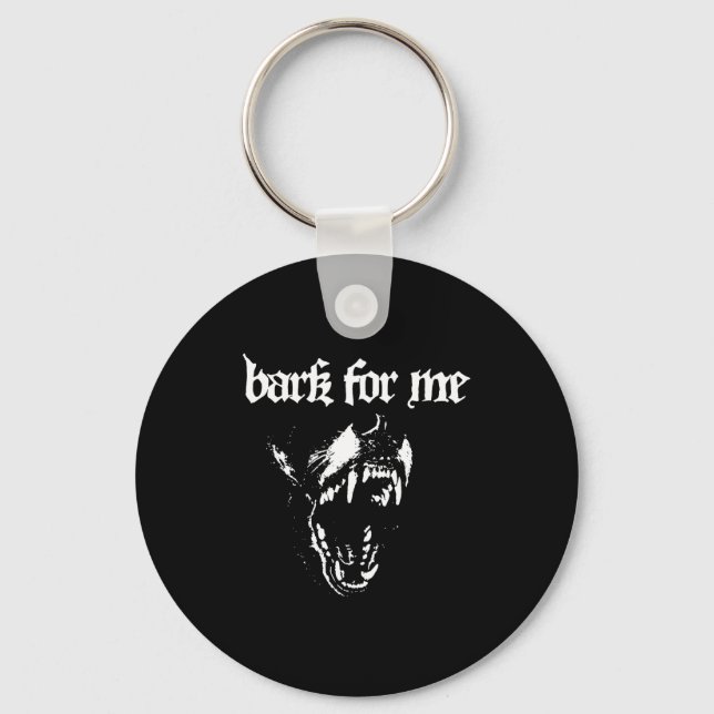 Bark For Me Fierce Dog Blackletter Aesthetic Trend Keychain (Front)