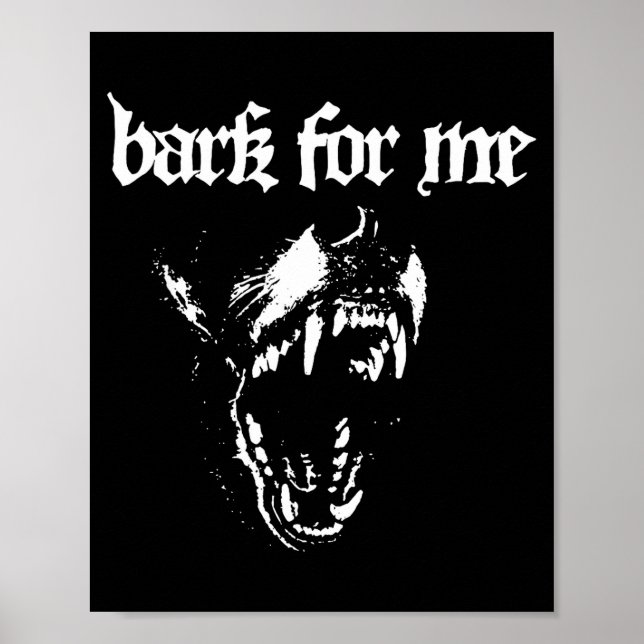 Bark For Me Fierce Dog Blackletter Aesthetic Trend Poster (Front)