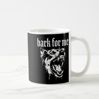 Bark for me funny dog meme  coffee mug