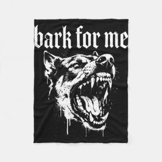 Bark for me funny dog meme  fleece blanket