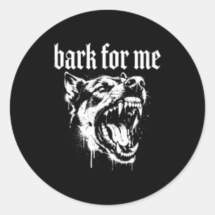 Bark For Me Gothic Fierce Dog  Classic Round Sticker
