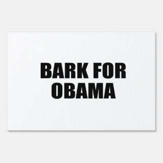BARK FOR OBAMA SIGN