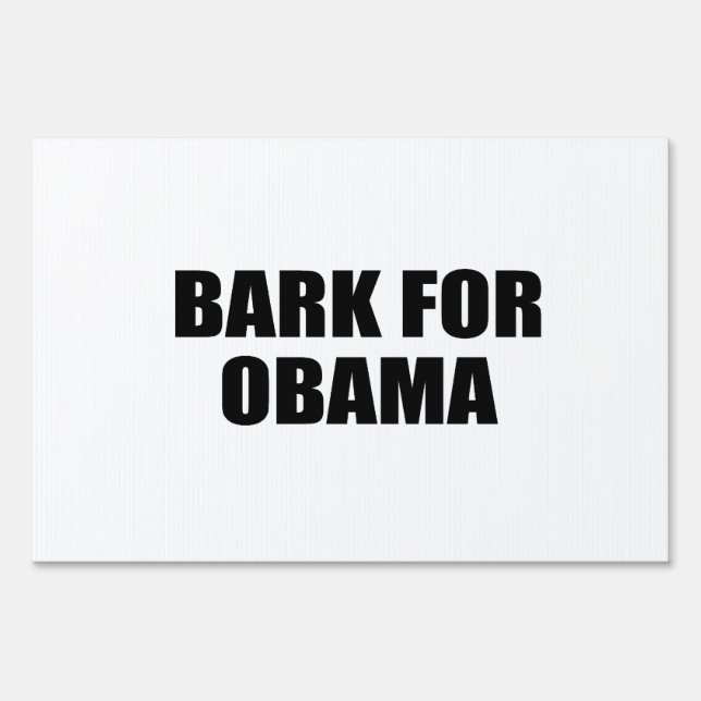 BARK FOR OBAMA SIGN (Front)