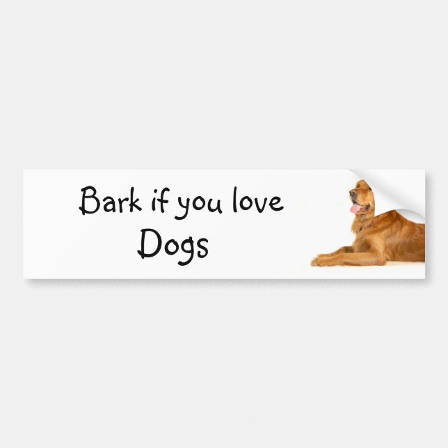 Bark if you love dogs bumper sticker (Front)