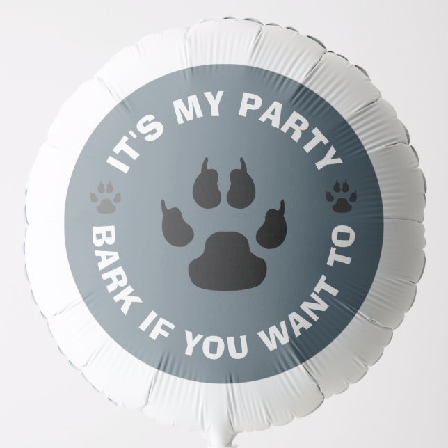 Bark If You Want To Funny Dog's Birthday Party Balloon (Front)