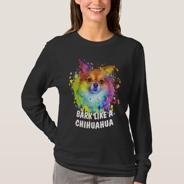 Bark Like a Chihuahua  Chiwawa Humor Toy Breed Dog T-Shirt (Front)