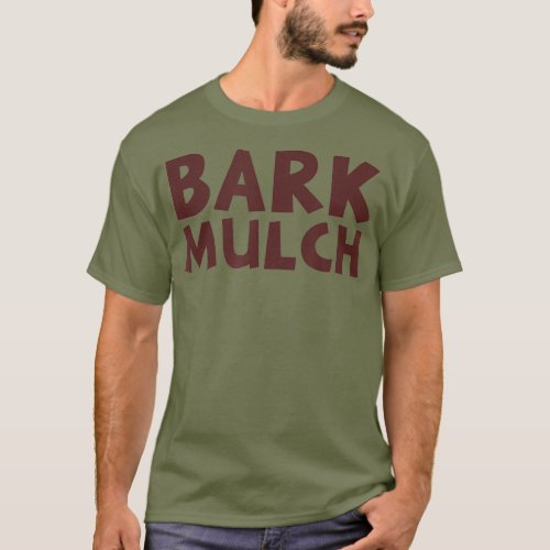 Bark Mulch T_Shirt