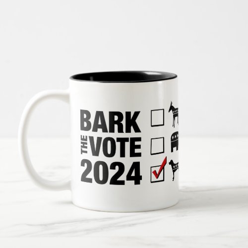 Bark the Vote 2024 Election _ Vote Dog in 2024  Two_Tone Coffee Mug
