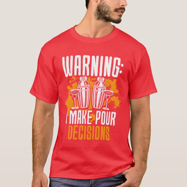 Barkeeper Bartender I Make Pour Decisions girl T-Shirt (Front)