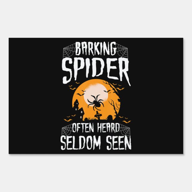 Barking Spider Heard Seldom Seen Funny Halloween Sign (Front)