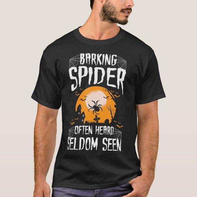 Barking Spider Heard Seldom Seen Funny Halloween T-Shirt (Front)