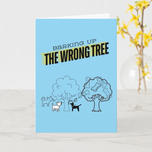 Barking Up the Wrong Tree Greeting Card (Yellow Flower)
