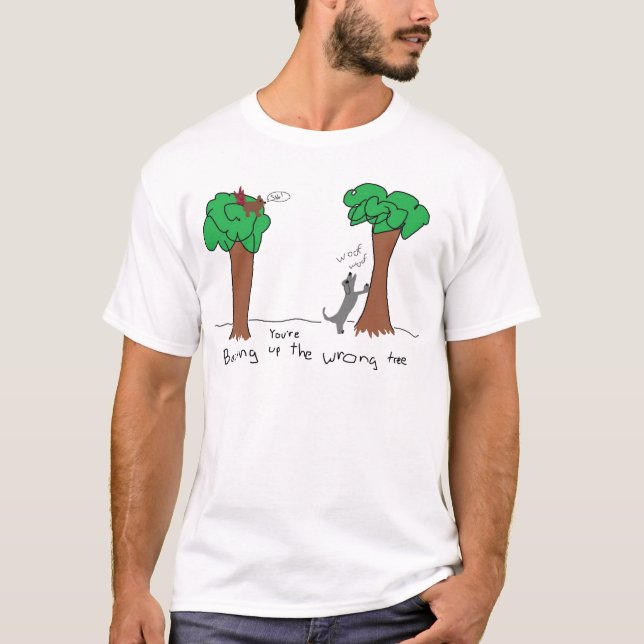 barking up the wrong tree T-Shirt (Front)