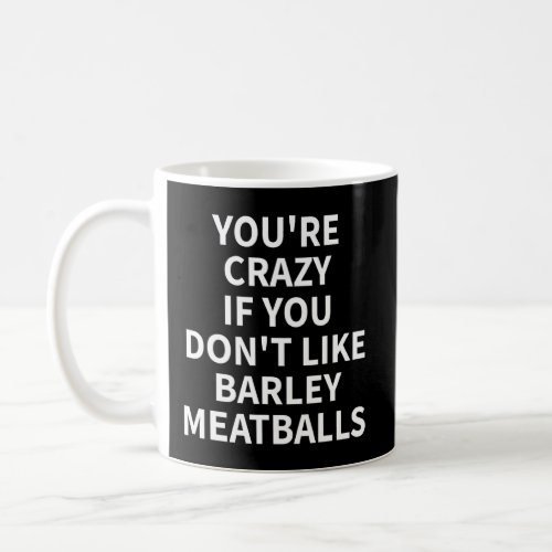 Barley Meatball Apparel _ Cute Funny Meatballs Des Coffee Mug
