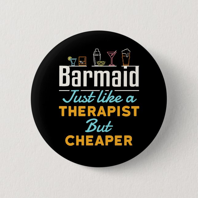 Barmaid Just Like a Therapist but Cheaper Button (Front)