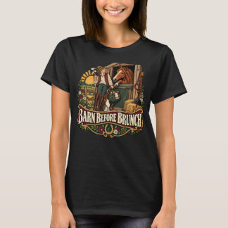 Barn Before Brunch Funny Horse Lover Equestrian T- T-Shirt