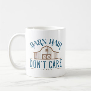 Barn Hair Don’t Care Coffee Mug