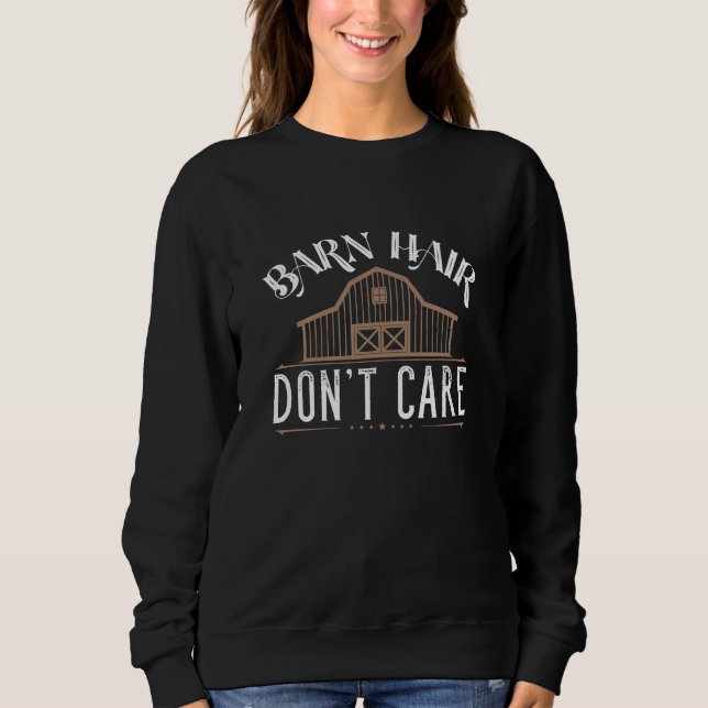 Barn Hair Don’t Care Sweatshirt (Front)
