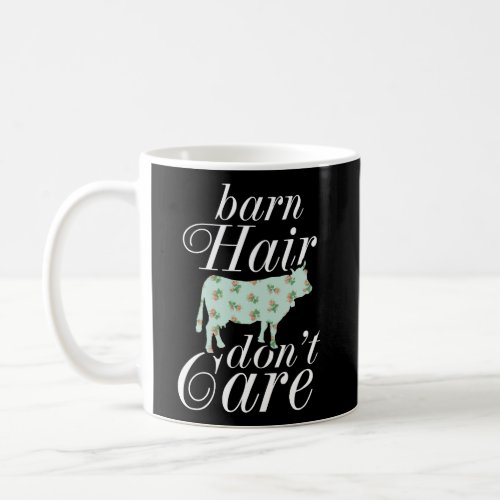 Barn Hair DonT Care Cow Coffee Mug