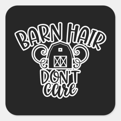Barn Hair Dont Care Farmhouse Square Sticker