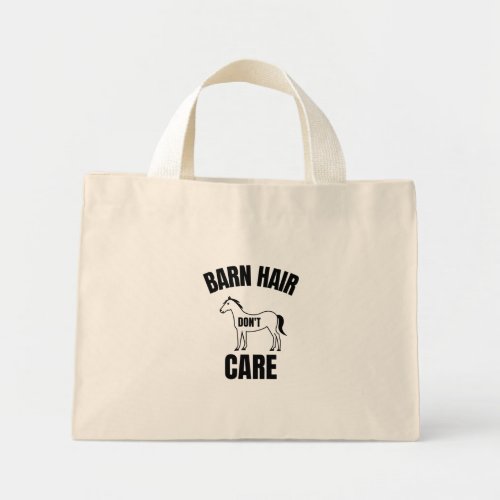 Barn hair dont care funny horse lover quote mini tote bag