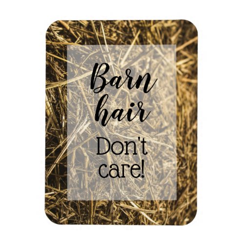 Barn Hair Dont Care Funny Quote Magnet