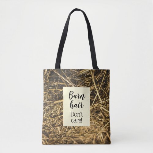 Barn Hair Dont Care Funny Quote Tote Bag