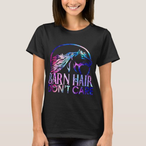 BARN HAIR DONT CARE Love Horse Riding Equestrian R T_Shirt