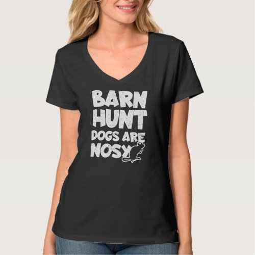 Barn Hunt Dogs Are Nosy Design Barn Hunt  T_Shirt