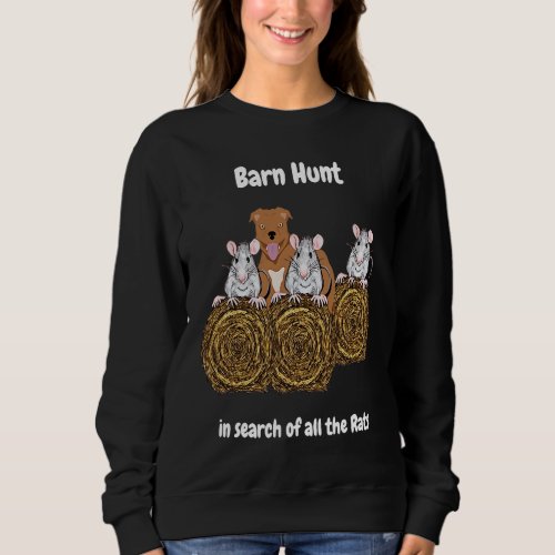Barn Hunt  in search of rats red staff bull terrie Sweatshirt