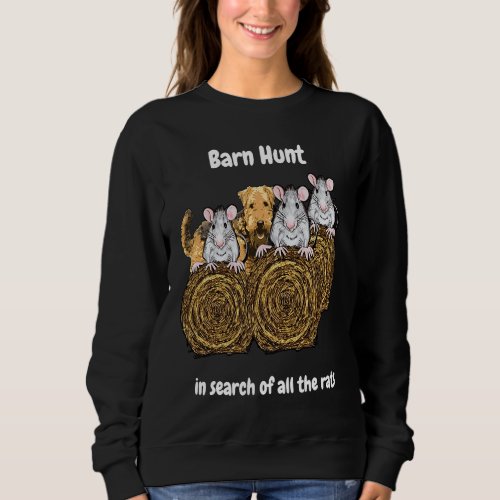 Barn Hunt  in search of rats with Airedale Terrier Sweatshirt