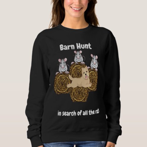 Barn Hunt  in search of rats with Cairn Terrier Sweatshirt