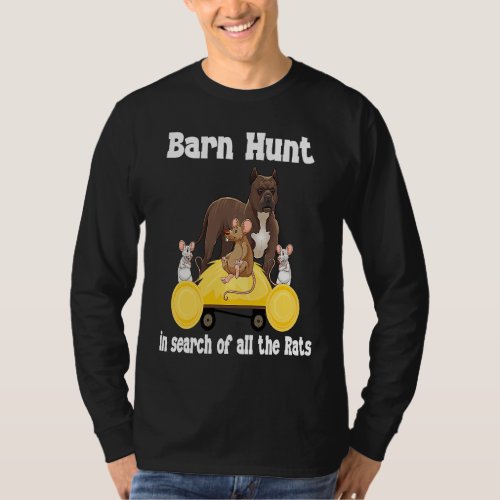Barn Hunt  in search of rats with Staff Bull terri T_Shirt