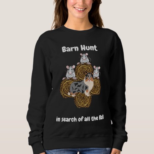 Barn Hunt  in search of rats with tri color Aussie Sweatshirt