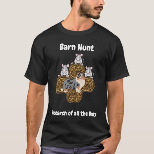 Barn Hunt  in search of rats with tri color Aussie T_Shirt