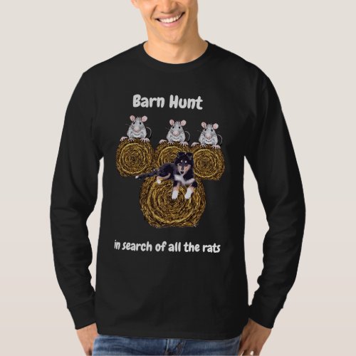 Barn Hunt  in search of rats with tri color Collie T_Shirt