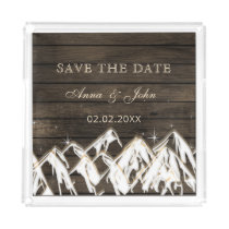 Barn wood Rustic Mountains Save the  Date Acrylic Tray