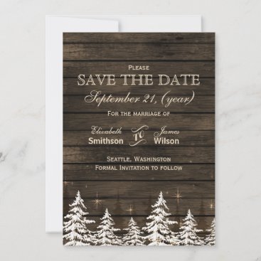 Barn wood Rustic Pine trees, winter save the dates Save The Date
