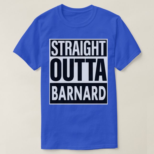Barnard Name Straight Outta Barnard T-Shirt (Design Front)