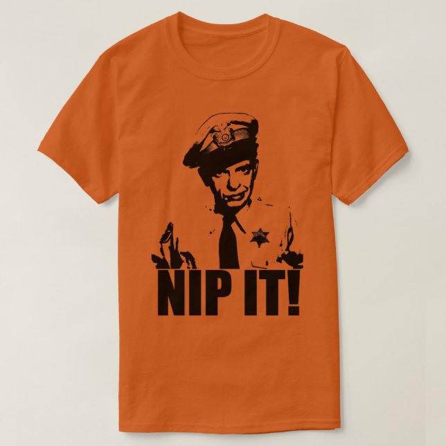 Barney Fife Nip It T-Shirt (Design Front)