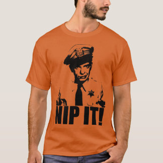 Barney Fife Nip It T-Shirt