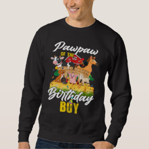 Barnyard Pawpaw Of The Birthday Boy Family Farm An Sweatshirt