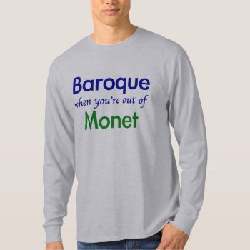 Baroque - Monet T-shirt by worldshop at Zazzle