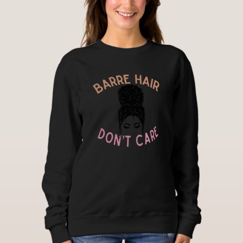 Barre Hair Dont Care  Cute  Tops Sayings Studio C