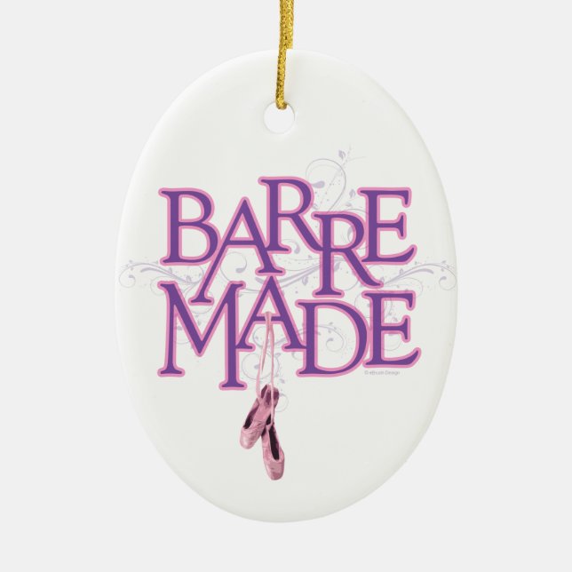 Barre Made (Dancer) Ceramic Ornament (Front)