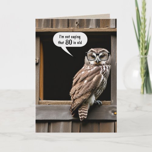 Barred Owl For 80th Birthday Humor Card