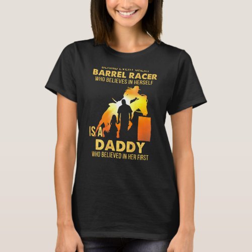 Barrel Racer Dad From Barrel Horse Racing Daughter T_Shirt
