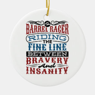 Barrel Racer Fine Line Between Bravery Insanity Ceramic Ornament