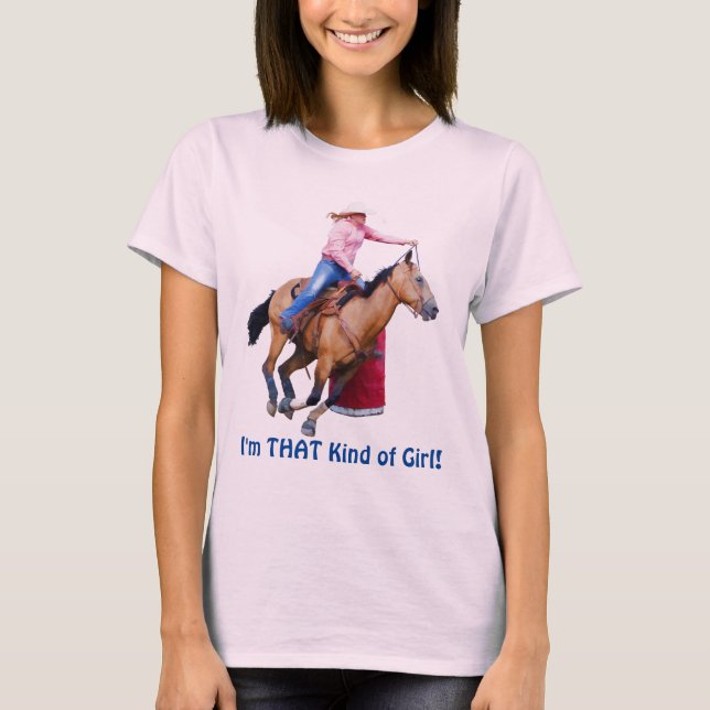 Barrel Racer - I'm THAT Kind of Girl T-Shirt (Front)